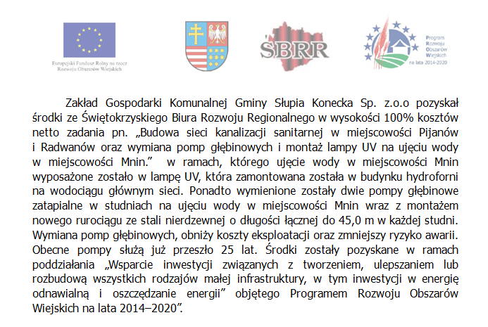 „Budowa sieci kanalizacji sanitarnej w miejscowości Pijanów i Radwanów oraz wymiana pomp głębinowych i montaż lampy UV na ujęciu wody w miejscowości Mnin.”